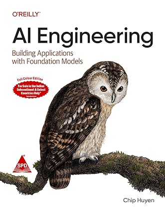 AI Engineering: Building Applications with Foundation Models (Full Colour Edition)