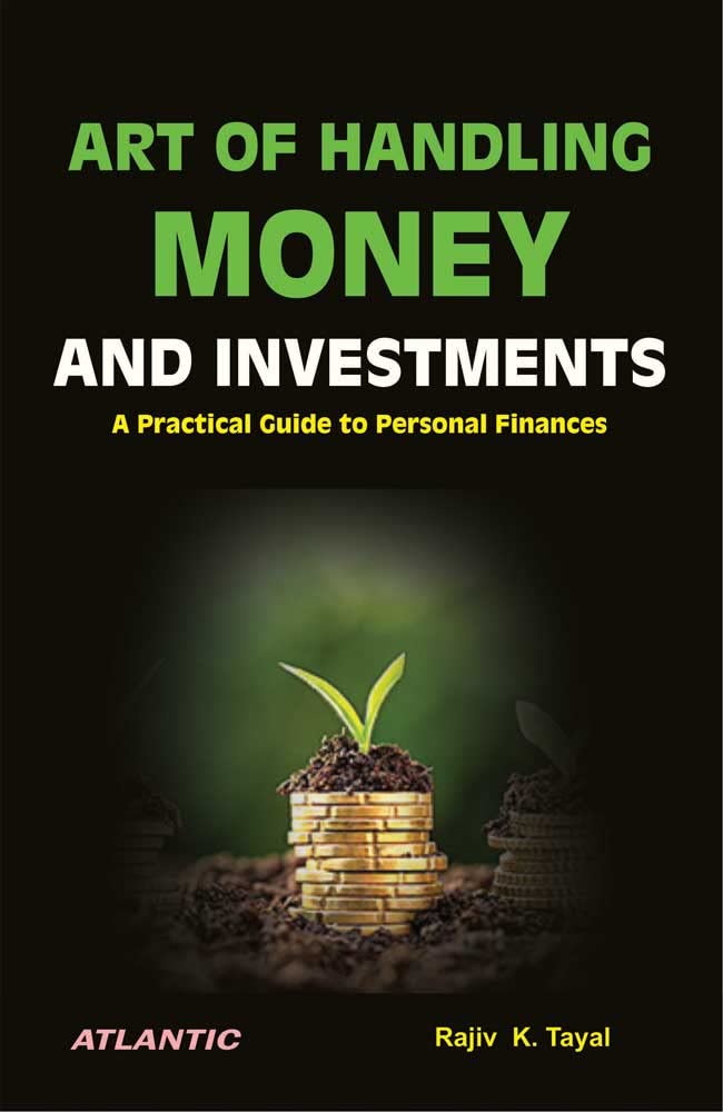 ART OF HANDLING MONEY AND INVESTMENTS: A Practical Guide to Personal Finances