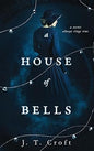A House of Bells: A Thrilling Gothic Supernatural Mystery and Suspense Novel