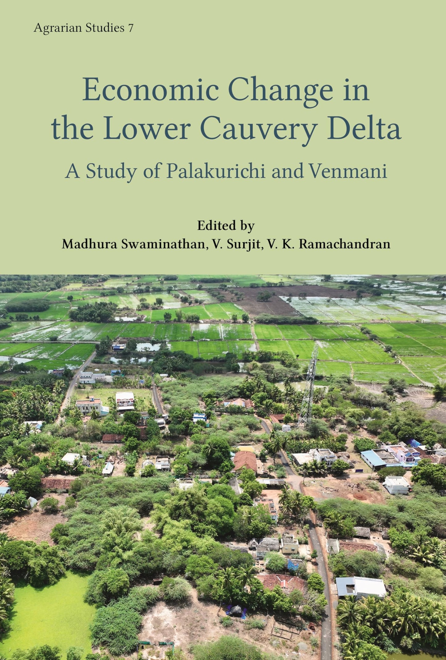 Agrarian Relations In The Lower Cauvery Delta - A Study Of Palakurichi And Venmani Villages (Agrarian Studies)