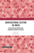 Agricultural Sector In India: Accelerating Growth And Enhancing Competitiveness