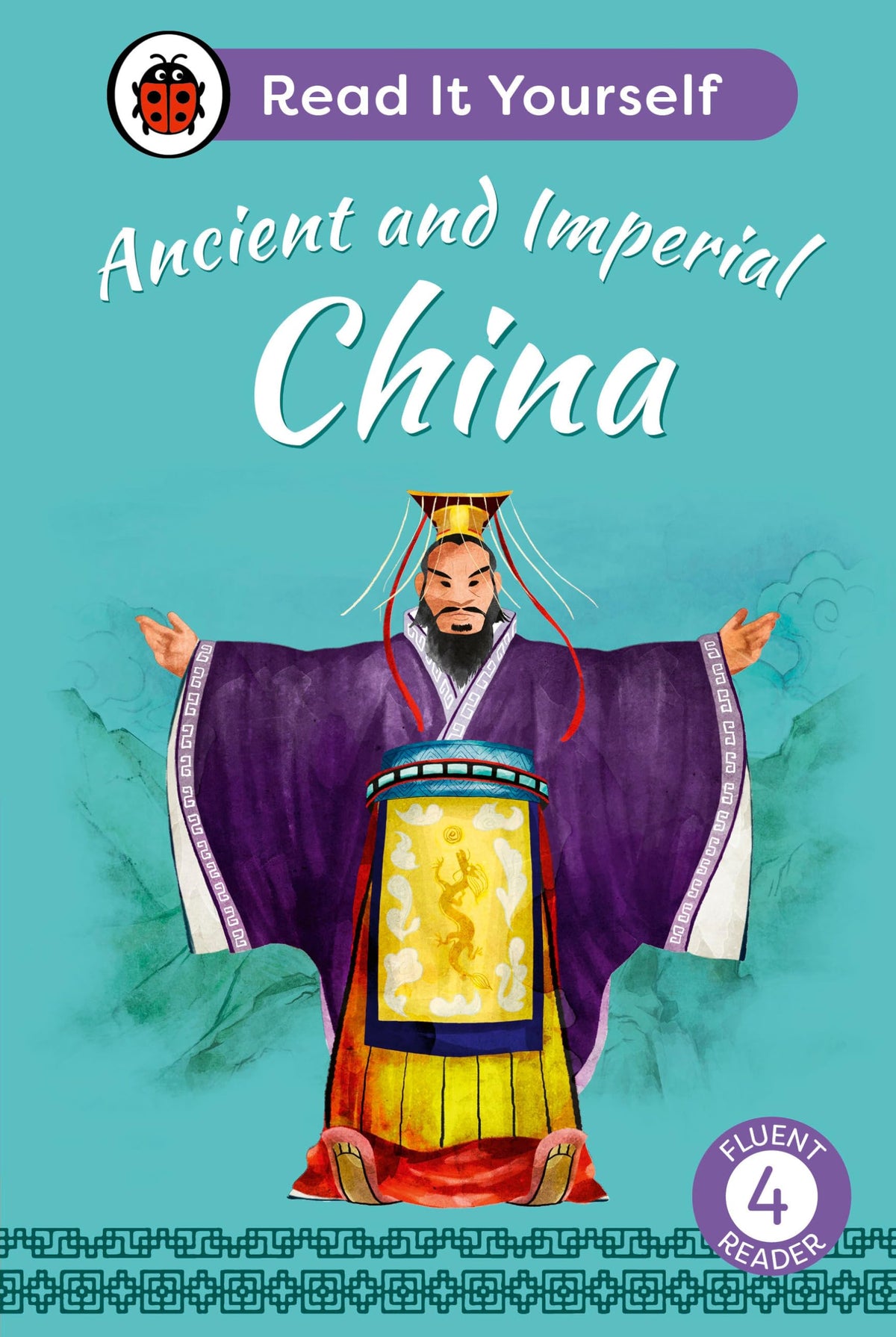 Ancient And Imperial China: Read It Yourself - Level 4 Fluent Reader