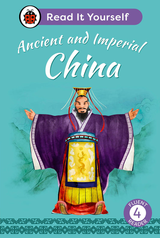 Ancient And Imperial China: Read It Yourself - Level 4 Fluent Reader