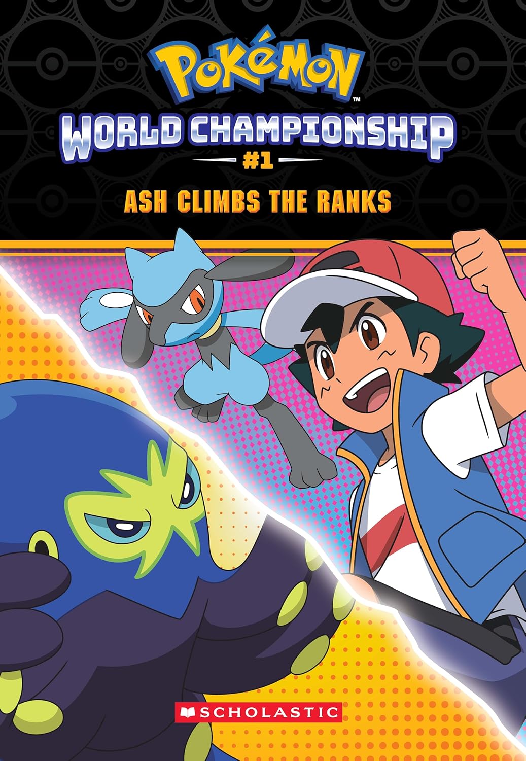 Ash Climbs the Ranks (PokÃ©mon: World Championship Trilogy #1)