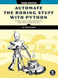 Automate the Boring Stuff With Python: Practical Programming for Total Beginners