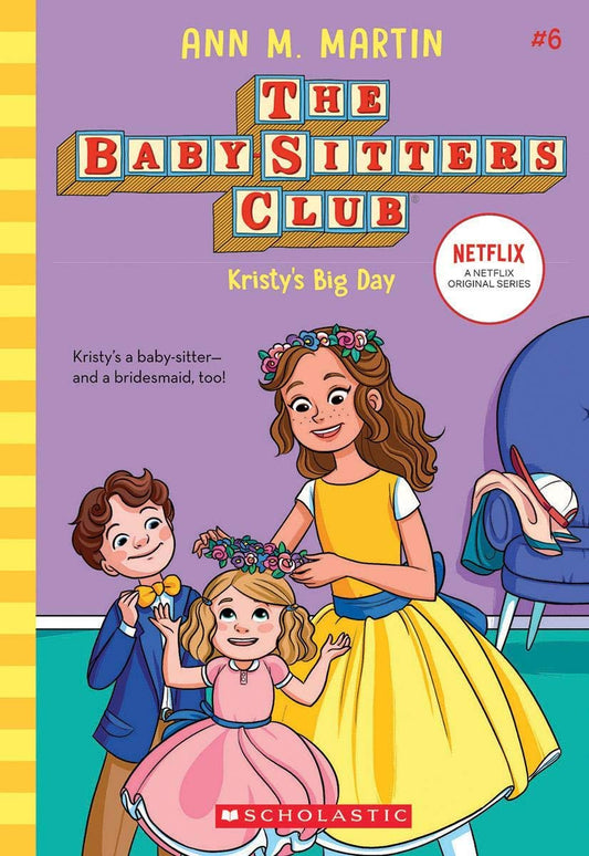 The Baby Sitters Club #06: Kristy's Big Day (Netflix Edition)