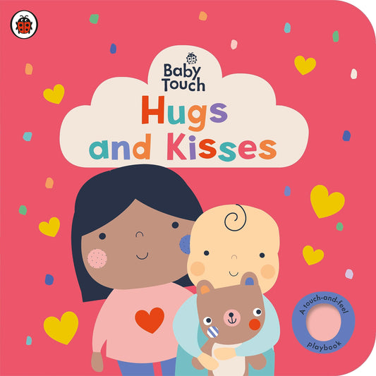 Baby Touch: Hugs And Kisses: A Touch-And-Feel Playbook