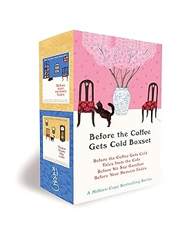 Before the Coffee Gets Cold Series Box Set: Includes Before the Coffee Gets Cold, Tales from the Café, Before Your Memory Fades & Before We Say Goodbye – Heartfelt Japanese Time-Travel Fiction