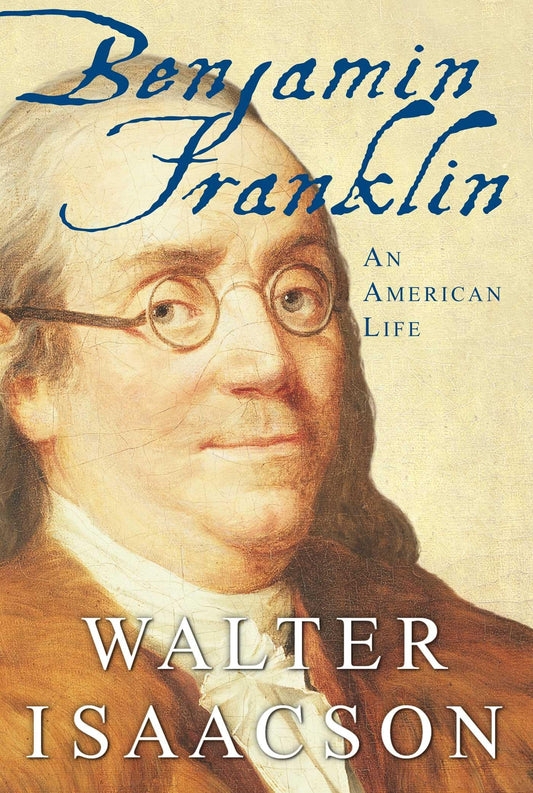 Benjamin Franklin By Walter Isaacson | A Geniusâ‚¬¢S Life & Legacy