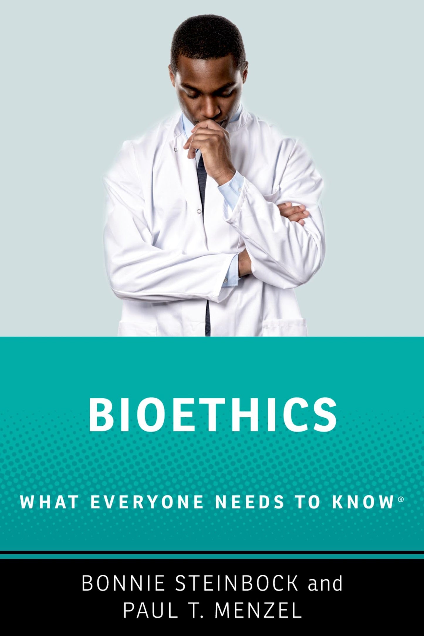 Bioethics: What Everyone Needs To Know (R)