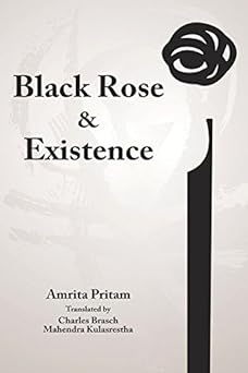 Black Rose & Existence (Hardcover Jan 01 2015) by Amrita Pritam and Charles Brasch & Mahendra Kulshreshtha
