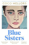 Blue Sisters: The highly-anticipated new novel from the Sunday Times bestselling author of Cleopatra and Frankenstein: The instant top ten bestseller ... Frankenstein - your perfect summer 2024 read