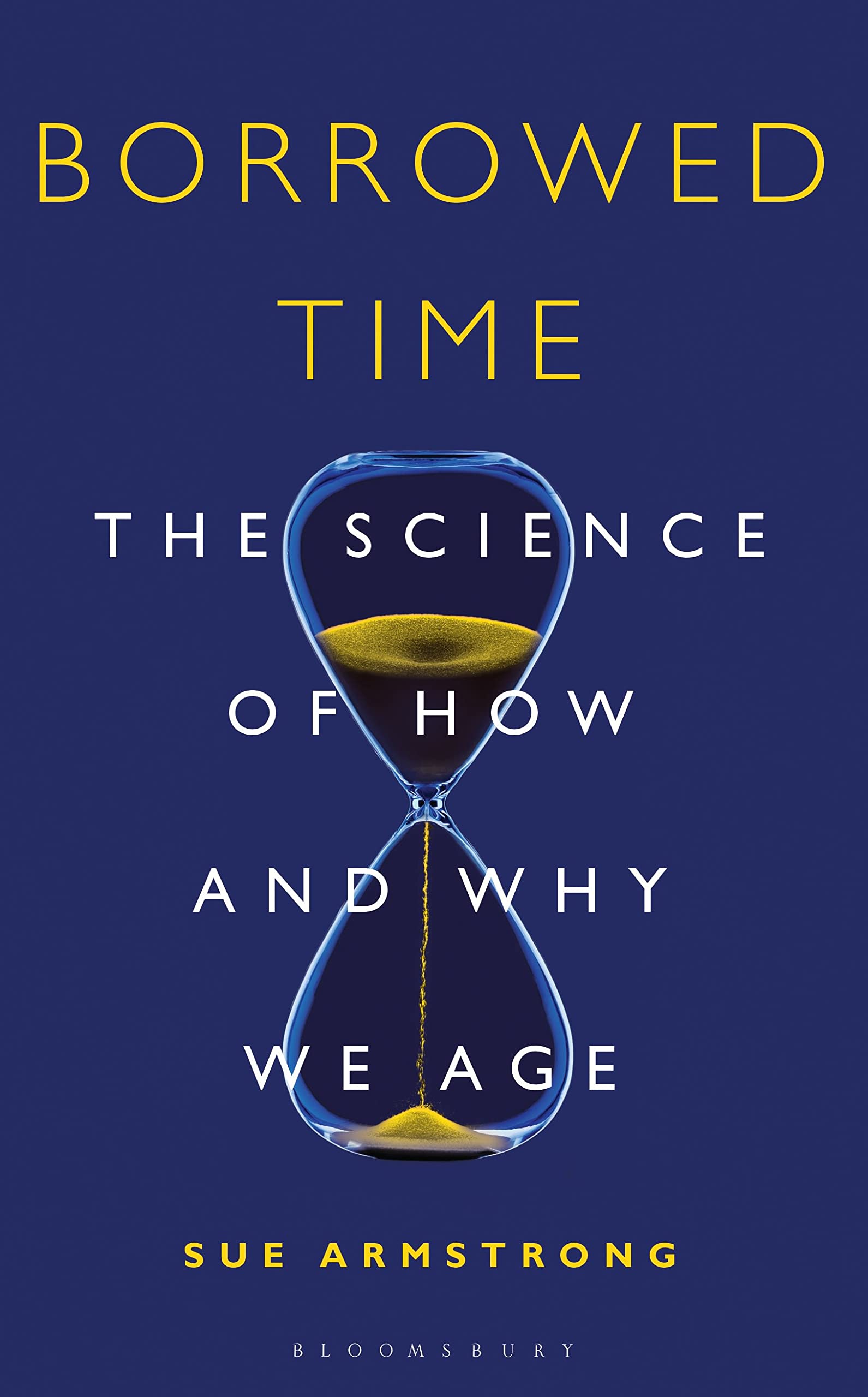 Borrowed Time: The Science Of How And Why We Age