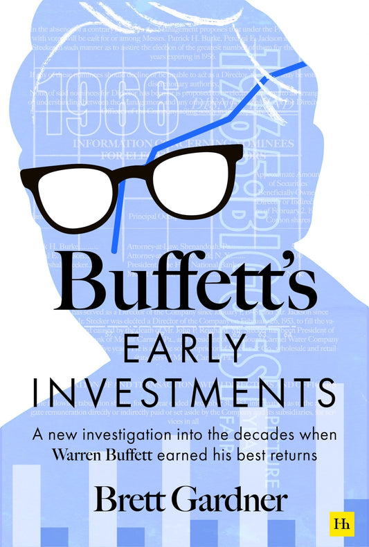 Buffett's Early Investments:A new investigation into the decades when Warren Buffett earned his best returns