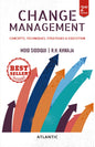 CHANGE MANAGEMENT: CONCEPTS, TECHNIQUES, STRATEGIES & EXECUTION (SECOND EDITION)