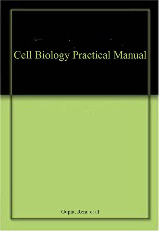 Cell Biology Practical Manual Ã¢Â€š¬Â‚¬Œ Hands-On Laboratory Guide