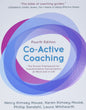 Co-Active Coaching: The Proven Framework For Transformative Conversations At Work And In Life - 4Th Edition