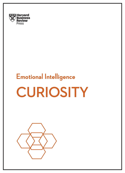 Curiosity (Hbr Emotional Intelligence Series)