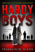 Deprivation House: Book One In The Murder House Trilogy (Volume 22) (Hardy Boys (All New) Undercover Brothers)