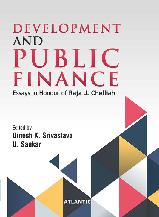 Development and Public Finance: Essays in Honour of Raja J. Chelliah