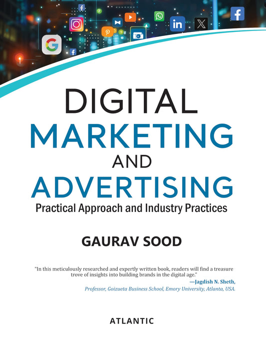 Digital Marketing and Advertising: Practical Approach and Industry Practices