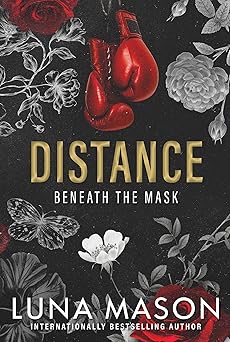 Distance: A Dark Mafia Romance: 1 (Beneath the Mask)