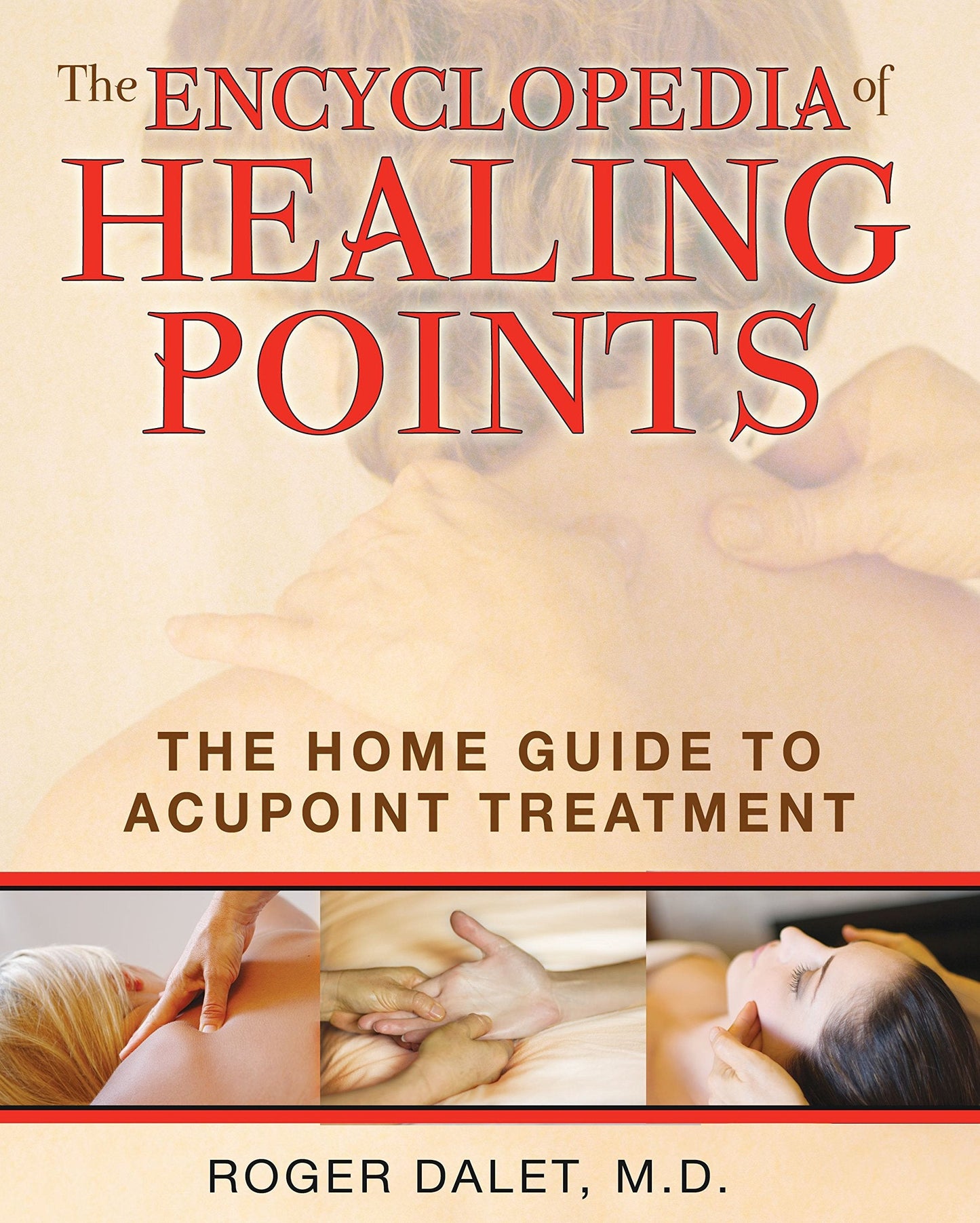 Encyclopedia Of Healing Points: The Home Guide To Acupoint Treatment