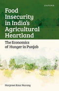 Food Insecurity In India's Agricultural Heartland: The Economics Of Hunger In Punjab