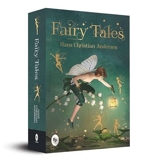 Fairy Tales by Hans Christian Andersen - Classic Stories | Folklore | Magical World | Fables | Moral Lessons | Insights into the Human Condition | A Timeless Collection of Fairy Tales