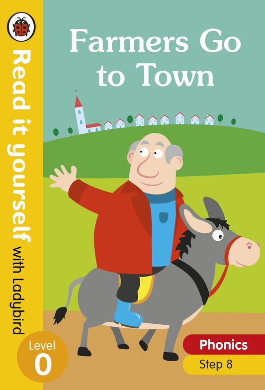Farmers Go To Town Ãâ¢Ã¢Â‚¬Šâ¬Ã¢Â€š¬Å€œ Read It Yourself With Ladybird Level 0: Step 8 [Hardcover] Ladybird