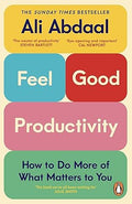Feel-Good Productivity: How to Do More of What Matters to You