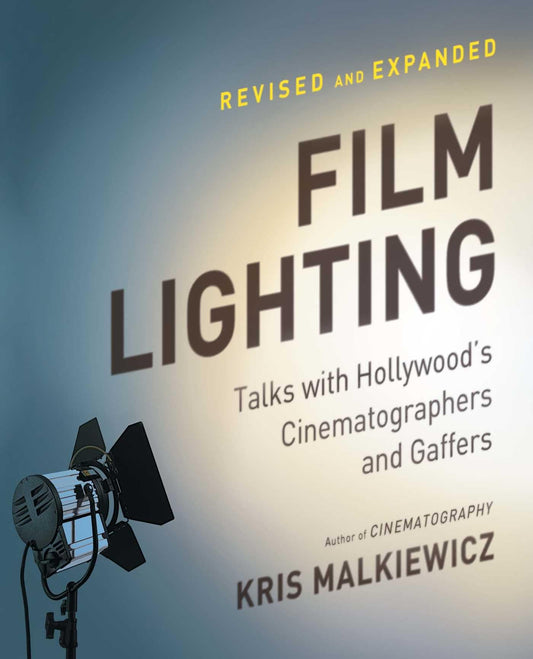 Film Lighting: Talks With Hollywood's Cinematographers And Gaffers [Paperback] Kris Malkiewicz