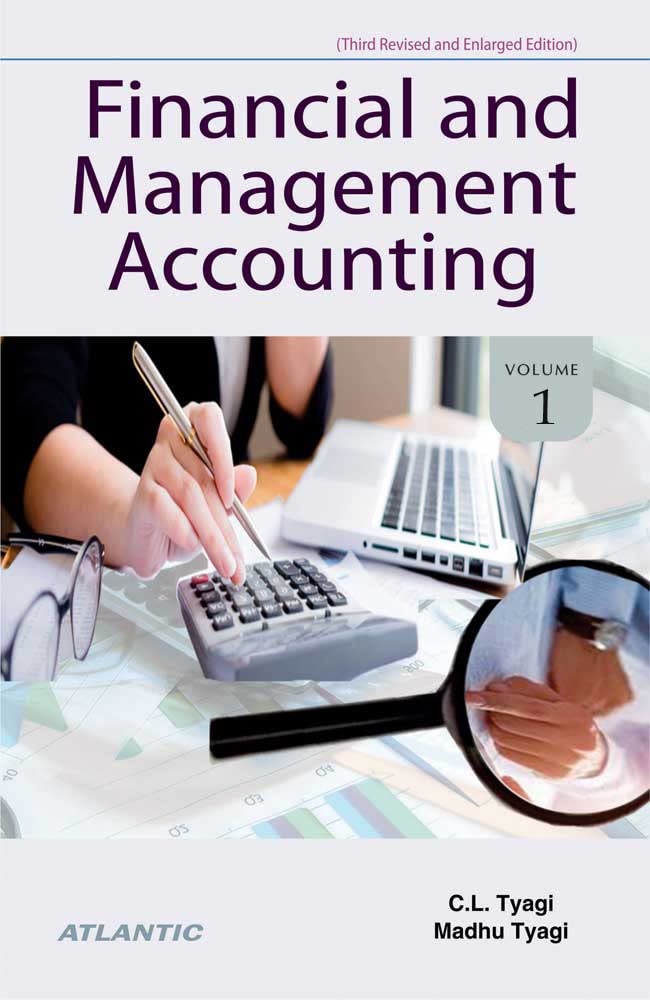 Financial and Management Accounting (Third Revised & Enlarged Edition) (Vol. 1)