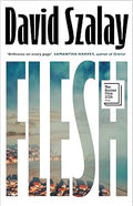 Flesh by David Szalay: WINNER OF THE BOOKER PRIZE 2025