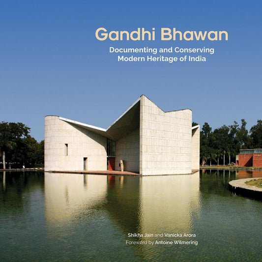 Gandhi Bhawan: Documenting And Conserving India's Modern Heritage