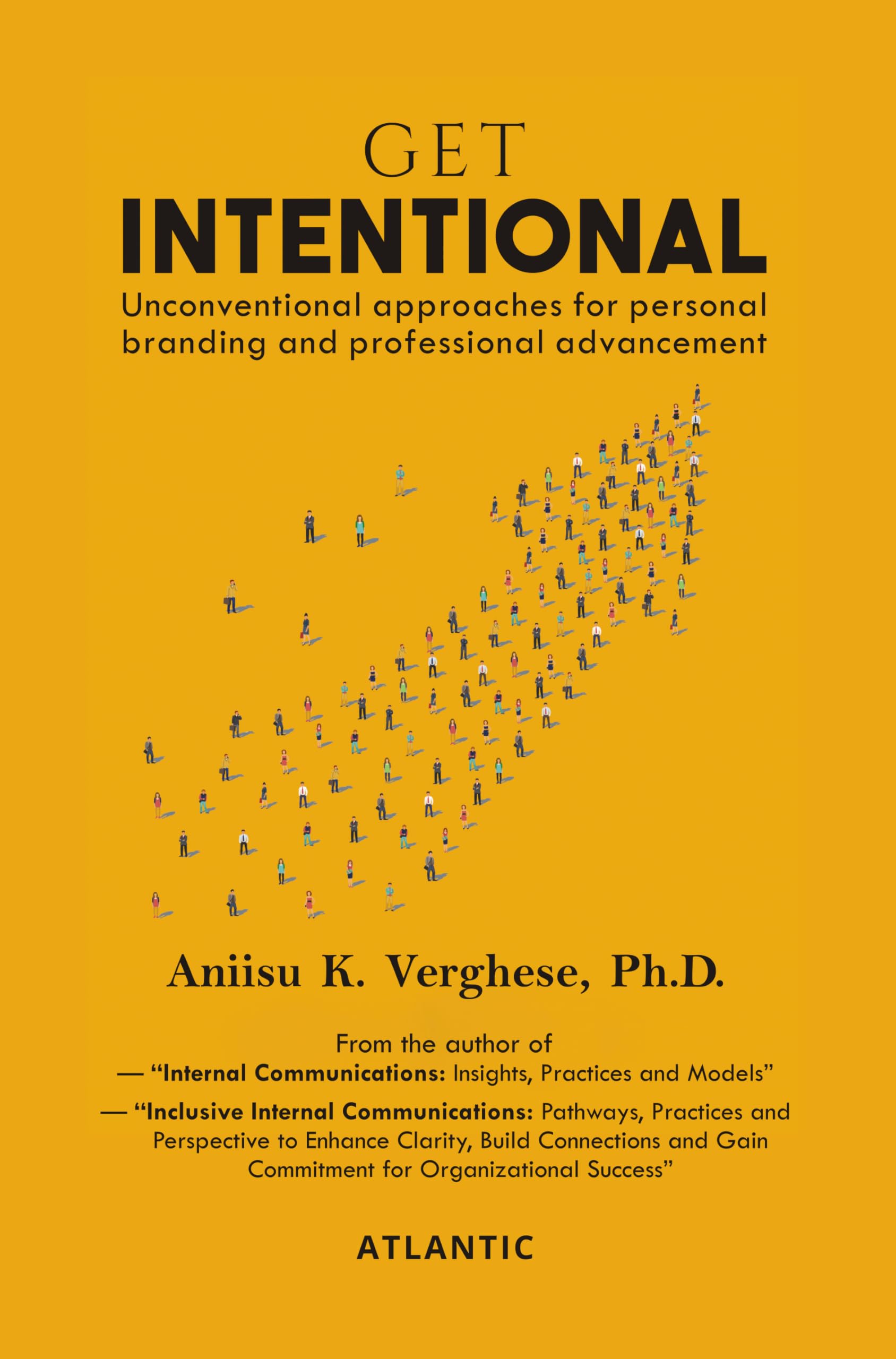 Get Intentional: Unconventional Approaches and Tenacity for Personal Branding and Professional Advancement
