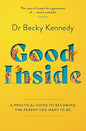 Good Inside: A Practical Guide To Becoming The Parent You Wa