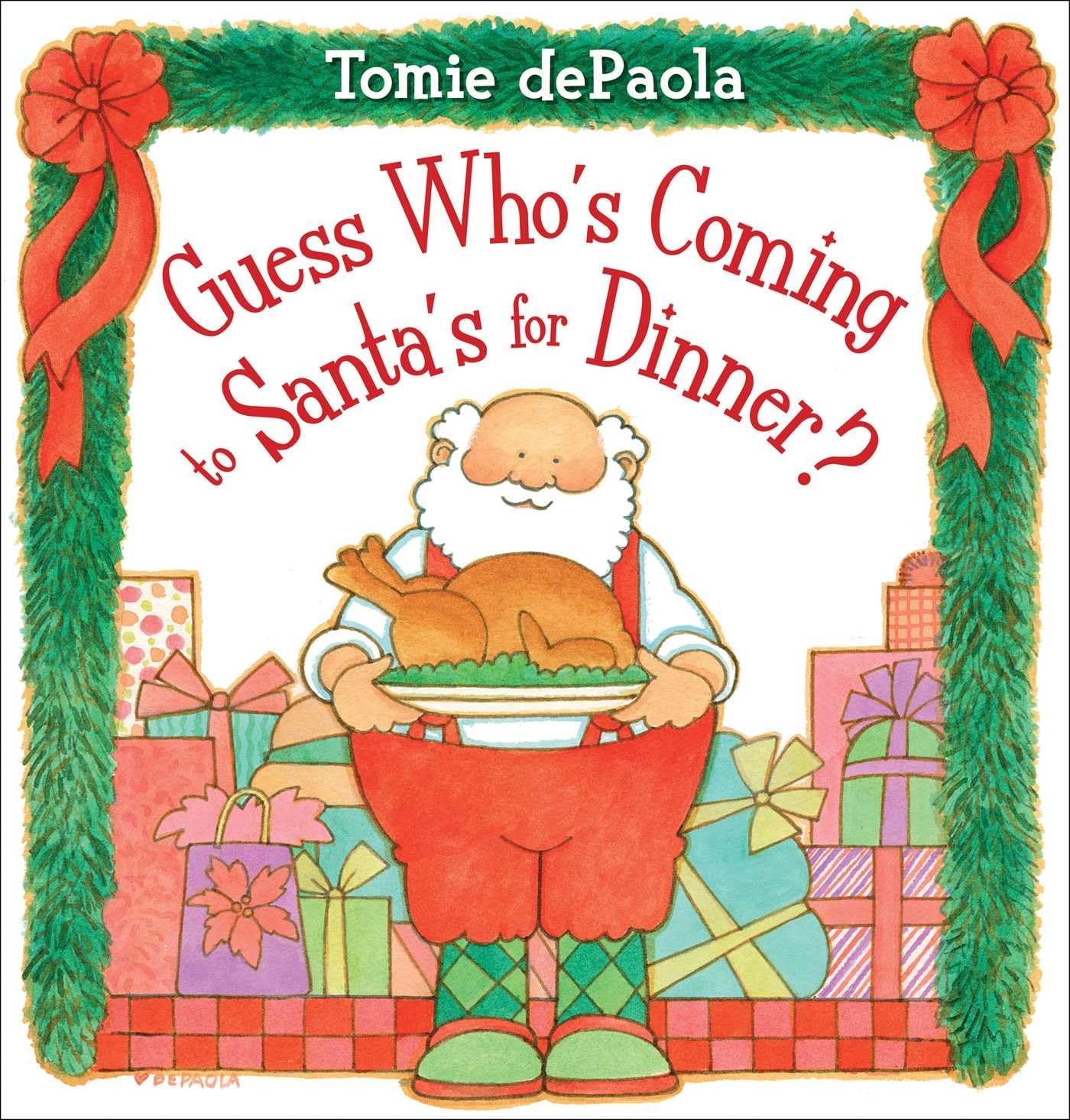 Guess Who's Coming To Santa's For Dinner? [Hardcover] Depaola, Tomie
