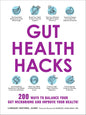 Gut Health Hacks: 200 Ways To Balance Your Gut Microbiome And Improve Your Health!