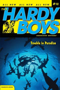 Hardy Boys 12: Trouble In Paradise