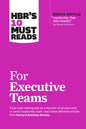 Hbr's 10 Must Reads For Executive Teams