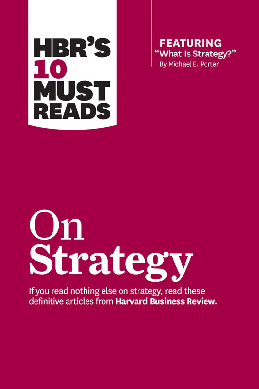 Hbrs 10 Must Reads On Strategy
