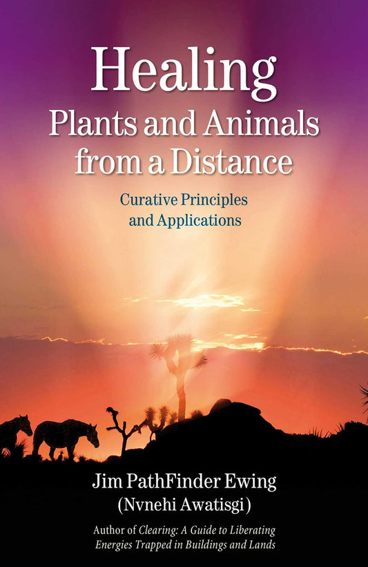 Healing Plants And Animals From A Distance: Curative Principles And Applications