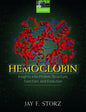 Hemoglobin Structure, Function, And Medical Significance