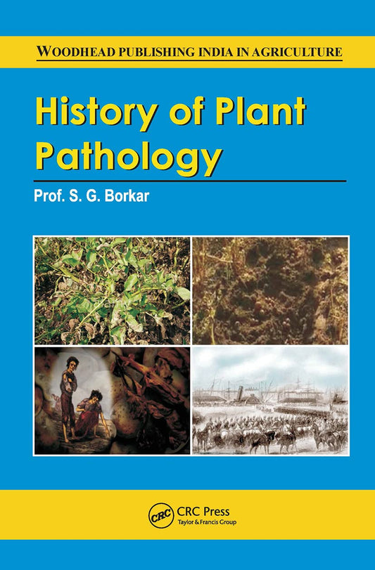History Of Plant Pathology Evolution Of Plant Disease Scien