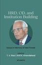 HRD, OD, and Institution Building: Essays in Memory of Udai Pareek