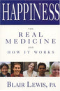 Happiness: The Real Medicine And How It Works