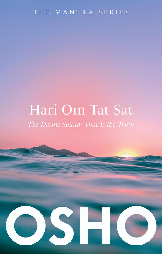 Hari Om Tat Sat: The Divine Sound - That Is The Truth [Paperback] Osho
