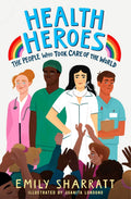 Health Heroes: The People Who Took Care Of The World