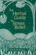 Herbal Guide To Stress Relief: Gentle Remedies And Techniques For Healing And Calming The Nervous System